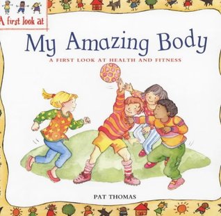 Read A First Look At: Health and Fitness: My Amazing Body - Pat Thomas file in ePub