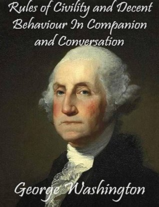 Read Rules of Civility and Decent Behaviour In Companion and Conversation - George Washington | PDF