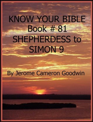Read SHEPHERDESS to SIMON 9 - Book 81 - Know Your Bible - Jerome Goodwin | ePub