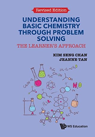 Download Understanding Basic Chemistry Through Problem Solving:The Learner's ApproachRevised Edition - Kim Seng Chan | ePub