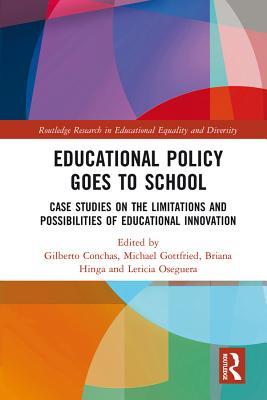 Download Educational Policy Goes to School: Case Studies on the Limitations and Possibilities of Educational Innovation - Gilberto Conchas file in ePub
