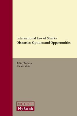 Read online International Law of Sharks: Obstacles, Options and Opportunities - Erika J Techera file in PDF