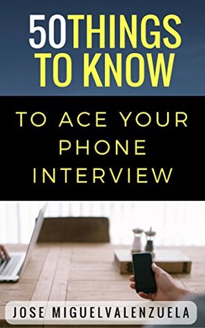 Read online 50 Things to Know to Ace Your Phone Interview - Valenzuela file in ePub