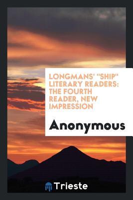 Read online Longmans' Ship Literary Readers: The Fourth Reader, New Impression - Anonymous | PDF