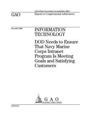 Download Information Technology: Dod Needs to Ensure That Navy Marine Corps Intranet Program Is Meeting Goals and Satisfying Customers - U.S. Government Accountability Office | ePub