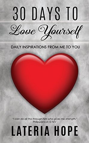 Read online 30 Days to Love Yourself: Daily Inspirations From Me to You - Lateria Hope | PDF
