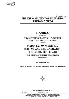 Download The Role of Certification in Rewarding Sustainable Fishing - U.S. Congress | ePub