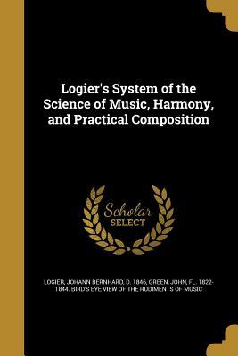 Download Logier's System of the Science of Music, Harmony, and Practical Composition - Johann Bernhard Logier | ePub