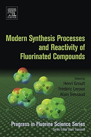 Read Modern Synthesis Processes and Reactivity of Fluorinated Compounds: Progress in Fluorine Science - Henri Groult | PDF