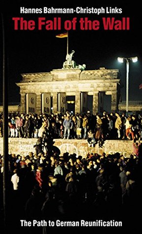 Download The Fall of the Wall: The Path to German Reunification - Hannes Bahrmann file in PDF