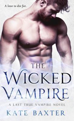 Download The Wicked Vampire: A Last True Vampire Novel - Kate Baxter file in ePub