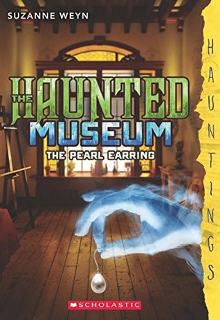 Read HAUNTED MUSEUM: THE PEARL EARRING [Paperback] SUZANNE WEYN - Suzanne Weyn file in ePub