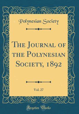Read online The Journal of the Polynesian Society, 1892, Vol. 27 (Classic Reprint) - Polynesian Society file in PDF