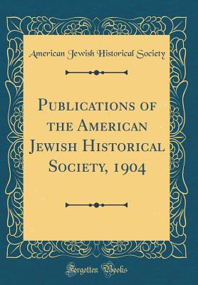 Download Publications of the American Jewish Historical Society, 1904 (Classic Reprint) - American Jewish Historical Society file in ePub