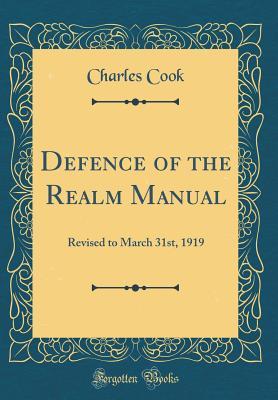Download Defence of the Realm Manual: Revised to March 31st, 1919 (Classic Reprint) - Charles Cook file in ePub