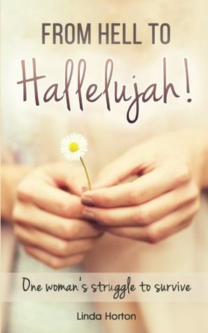 Read From Hell to Hallelujah!: One woman's struggle to survive - Linda Horton file in PDF