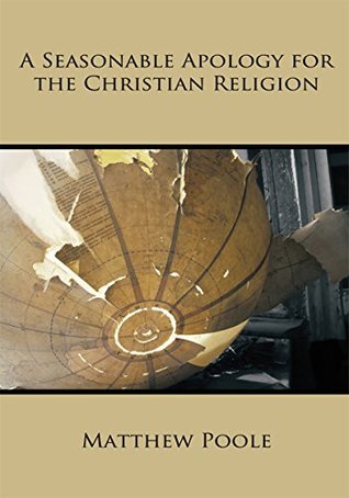 Download A Seasonable Apology for the Christian Religion - Matthew Poole | PDF