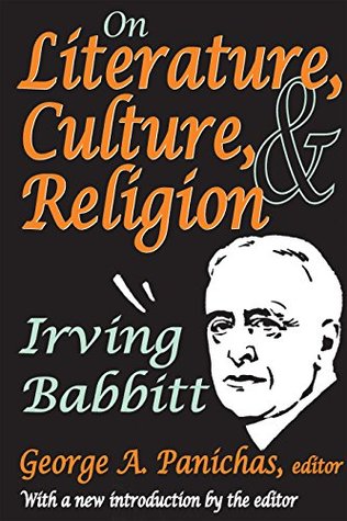 Read On Literature, Culture, and Religion: Irving Babbitt - Irving Babbitt file in ePub