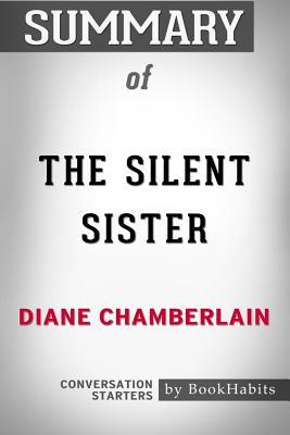 Download Summary of The Silent Sister by Diane Chamberlain: Conversation Starters - BookHabits | PDF