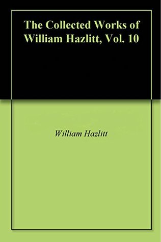 Download The Collected Works of William Hazlitt, Vol. 10 - William Hazlitt file in ePub