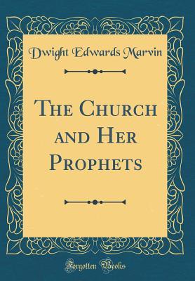 Download The Church and Her Prophets (Classic Reprint) - Dwight Edwards Marvin file in ePub