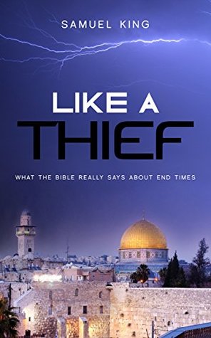 Read Like A Thief: What the Bible Really Says About End Times - Samuel King file in PDF