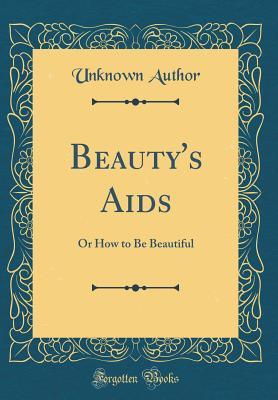 Download Beauty's AIDS: Or How to Be Beautiful (Classic Reprint) - Unknown file in ePub
