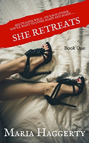 Read She Retreats: MILFs gone wildon each other. (Explicit-Bi, Bi-curious, Lesbian) - Maria Haggerty file in PDF