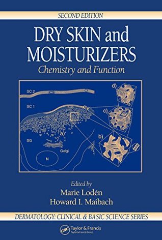 Read Dry Skin and Moisturizers: Chemistry and Function (Dermatology: Clinical & Basic Science) - Marie Loden file in PDF