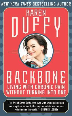 Download Backbone: Living with Chronic Pain without Turning into One - Karen Duffy | ePub