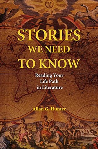 Read Stories We Need to Know: Reading Your Life Path in Literature - Allan G. Hunter | PDF