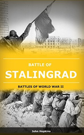 Read Battle of Stalingrad: Battles of World War II - John Livingston Hopkins Jr. | ePub