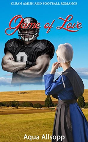 Read Game of Love: Clean Amish and Football Romance Story - Aqua Allsopp file in ePub