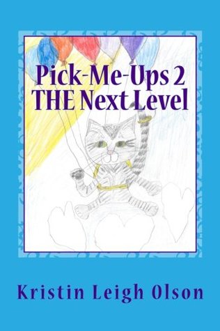 Read Pick-Me-Ups 2 THE Next Level: Maintaining Self Love and Happiness - Kristin Leigh Olson | PDF