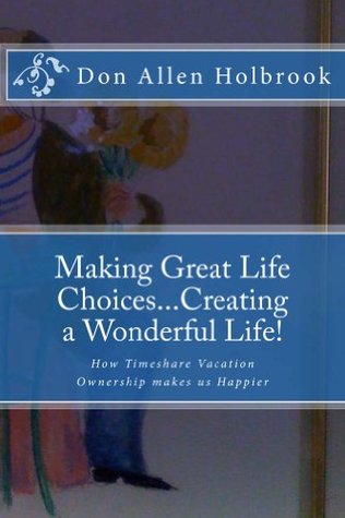 Read Making Great Life ChoicesCreating a Wonderful Life! - Don Allen Holbrook file in ePub