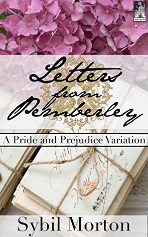 Read Letters from Pemberley: A Pride and Prejudice Variation - Sybil Morton | ePub