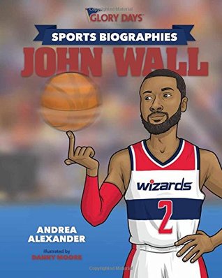 Download Glory Days Press Sports Biographies: John Wall - Andrea Alexander file in ePub