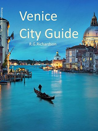 Read online Venice City Guide (Europe Travel Series Book 51) - R.G. Richardson | PDF