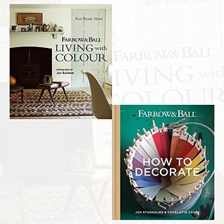 Download Farrow & Ball Living with Colour and How to Decorate 2 Books Collection Set - Transform your home with paint & paper - Ros Byam Shaw | PDF