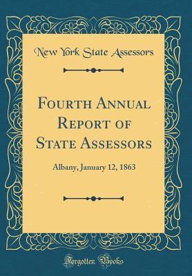Read online Fourth Annual Report of State Assessors: Albany, January 12, 1863 (Classic Reprint) - New York State Assessors | ePub