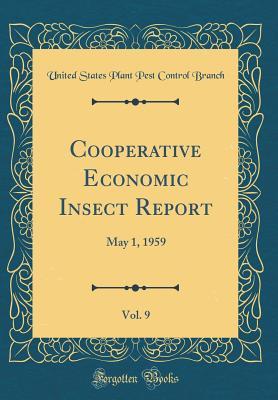 Download Cooperative Economic Insect Report, Vol. 9: May 1, 1959 (Classic Reprint) - United States Plant Pest Control Branch file in ePub