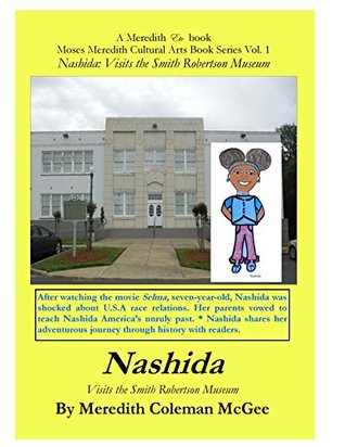 Read online Nashida: Visits the Smith Robertson Museum (Moses Meredith Cultural Arts Book Series 1) - Meredith Coleman McGee | ePub