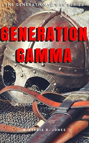 Read Generation Gamma (The Generational War Series) - Wisteria D. Jones file in ePub