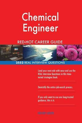 Read online Chemical Engineer Red-Hot Career Guide; 2552 Real Interview Questions - Red-Hot Careers file in PDF