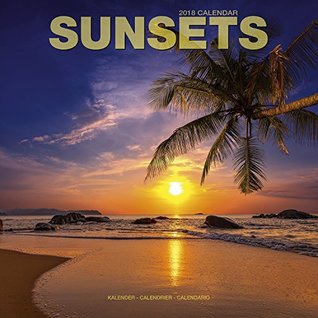 Read online Sunsets Calendar - Calendars 2017 - 2018 Wall Calendars - Photo Calendar - Sunsets 16 Month Wall Calendar by Avonside - NOT A BOOK | ePub