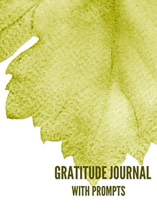 Read Gratitude Journal with Prompts: 52 Weeks of Self-Exploration - I.S. Anderson | PDF