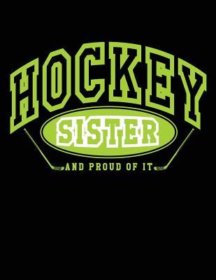 Download Hockey Sister and Proud of It: Funny Hockey Gifts for Sisters - Hockey Sketchbook 8.5x11 - NOT A BOOK | PDF