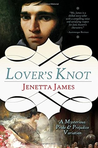Read Lover's Knot: A Mysterious Pride & Prejudice Variation - Jenetta James file in ePub
