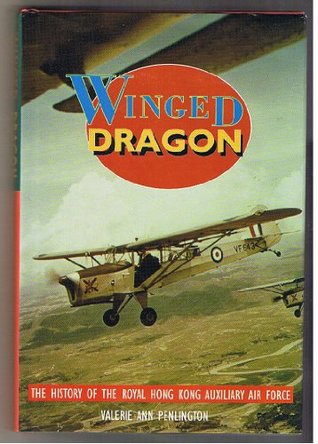 Read online Winged dragon: The history of the Royal Hong Kong Auxiliary Air Force - Valerie Ann Penlington file in PDF