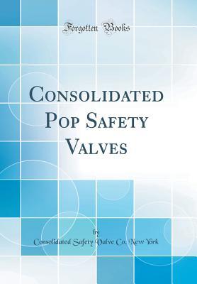 Download Consolidated Pop Safety Valves (Classic Reprint) - Consolidated Safety Valve Company file in ePub